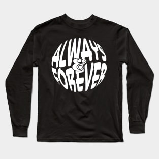 Always & Forever Long Sleeve T-Shirt